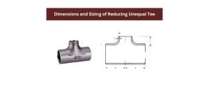 Dimensions and Sizing of Reducing Unequal Tee
